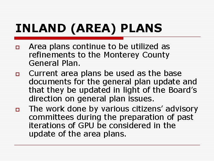 INLAND (AREA) PLANS o o o Area plans continue to be utilized as refinements
