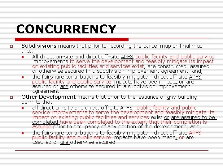 CONCURRENCY o o Subdivisions means that prior to recording the parcel map or final