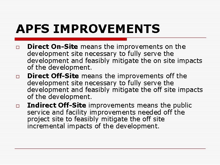 APFS IMPROVEMENTS o o o Direct On-Site means the improvements on the development site