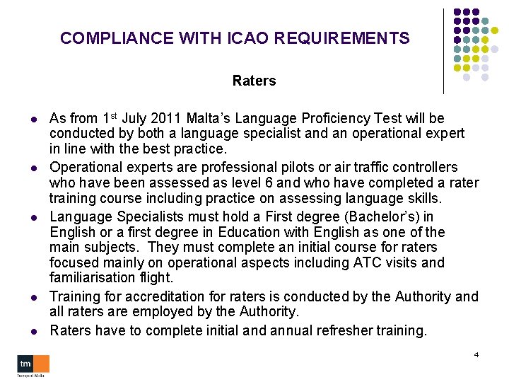 COMPLIANCE WITH ICAO REQUIREMENTS Raters l l l As from 1 st July 2011