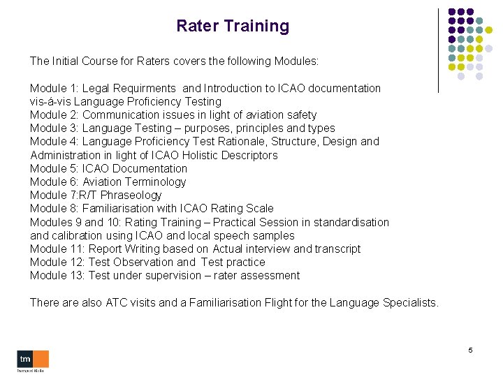 Rater Training The Initial Course for Raters covers the following Modules: Module 1: Legal