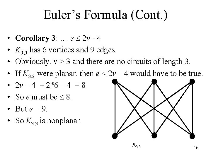 Euler’s Formula (Cont. ) • • Corollary 3: … e 2 v - 4