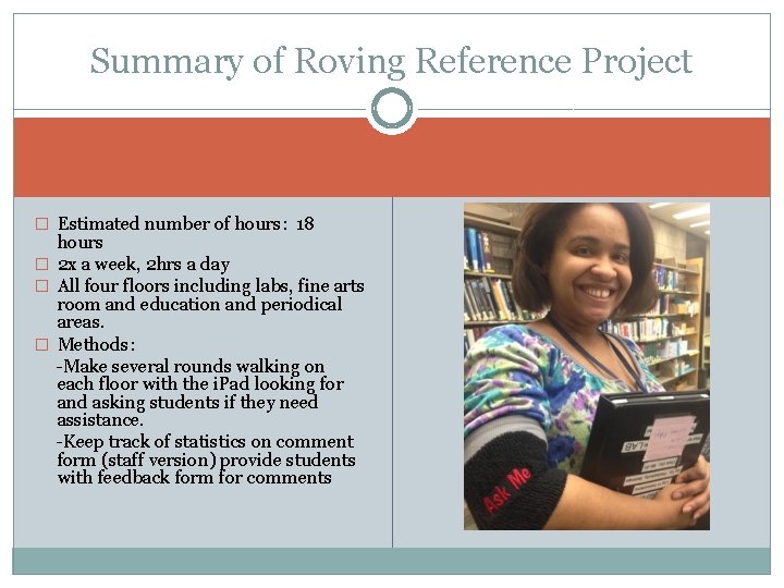 Summary of Roving Reference Project � Estimated number of hours: 18 hours � 2
