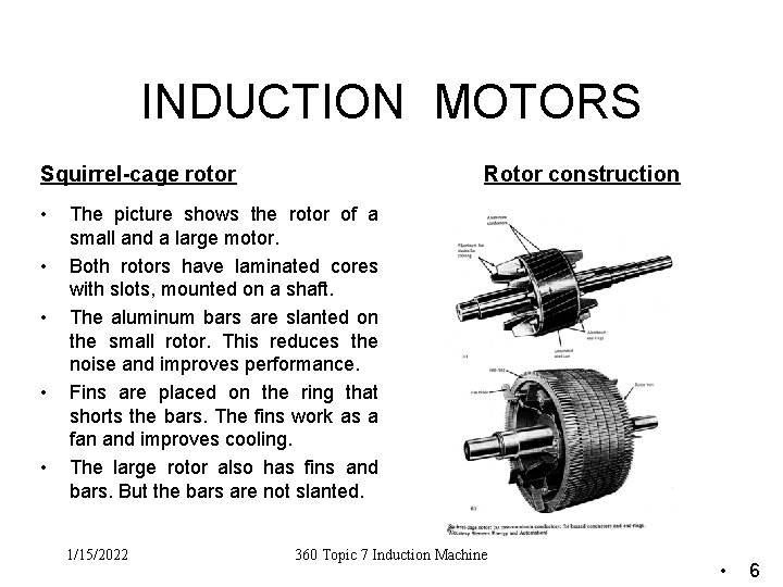 INDUCTION MOTORS Squirrel-cage rotor • • • Rotor construction The picture shows the rotor