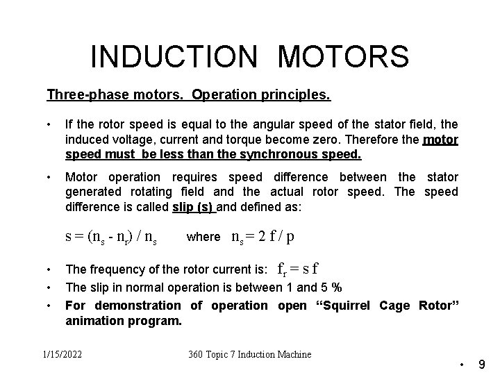 INDUCTION MOTORS Three-phase motors. Operation principles. • If the rotor speed is equal to