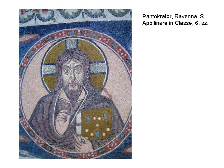 Pantokrator, Ravenna, S. Apollinare in Classe, 6. sz. 