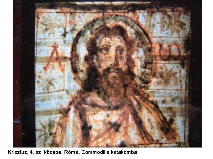 Krisztus, 4. sz. közepe, Róma, Commodilla katakomba 