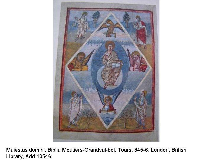 Maiestas domini, Biblia Moutiers-Grandval-ból, Tours, 845 -6. London, British Library, Add 10546 