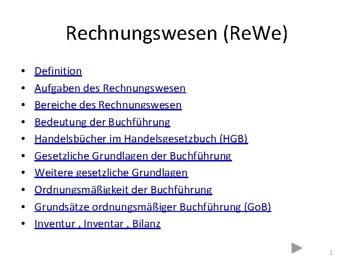 Rechnungswesen (Re. We) • • • Definition Aufgaben des Rechnungswesen Bereiche des Rechnungswesen Bedeutung