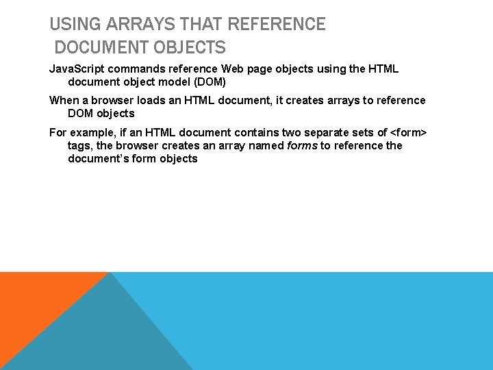 USING ARRAYS THAT REFERENCE DOCUMENT OBJECTS Java. Script commands reference Web page objects using