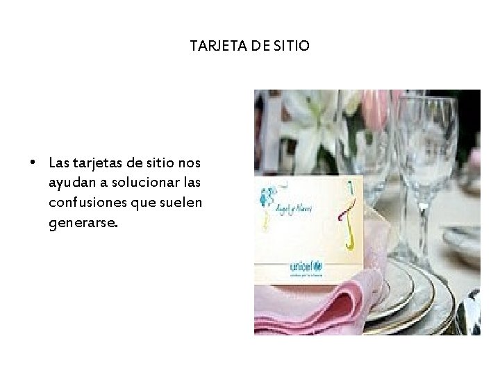 TARJETA DE SITIO • Las tarjetas de sitio nos ayudan a solucionar las confusiones