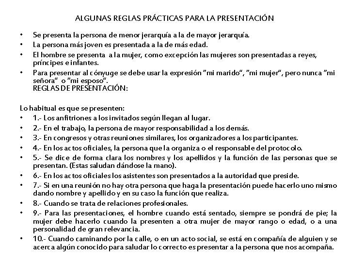 ALGUNAS REGLAS PRÁCTICAS PARA LA PRESENTACIÓN • • Se presenta la persona de menor