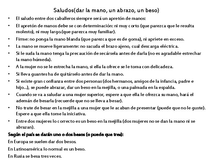 Saludos(dar la mano, un abrazo, un beso) • • El saludo entre dos caballeros