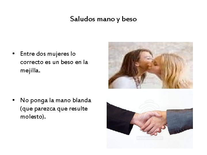 Saludos mano y beso • Entre dos mujeres lo correcto es un beso en