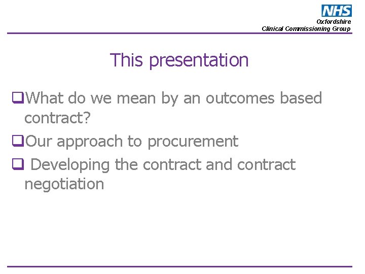 Oxfordshire Clinical Commissioning Group This presentation q. What do we mean by an outcomes