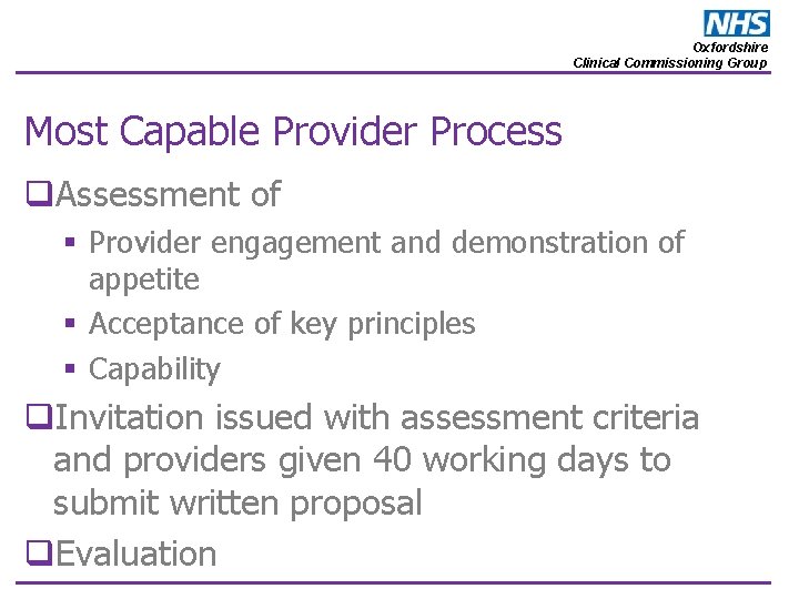 Oxfordshire Clinical Commissioning Group Most Capable Provider Process q. Assessment of § Provider engagement