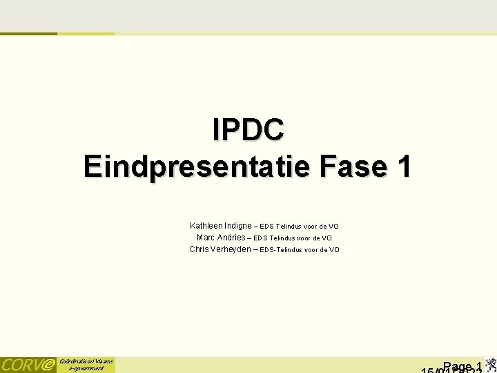 IPDC Eindpresentatie Fase 1 Kathleen Indigne – EDS Telindus voor de VO Marc Andries