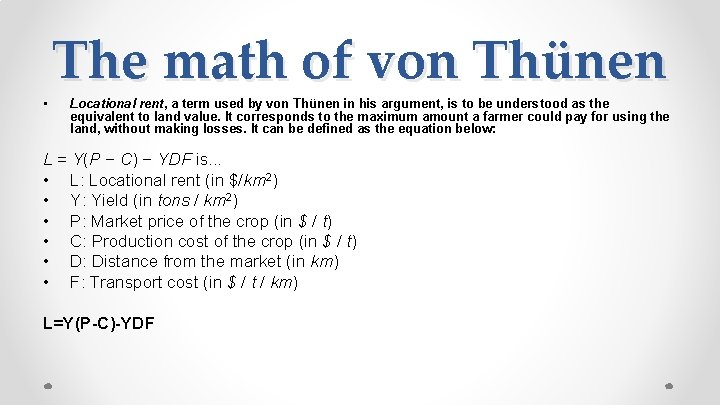  • The math of von Thünen Locational rent, a term used by von