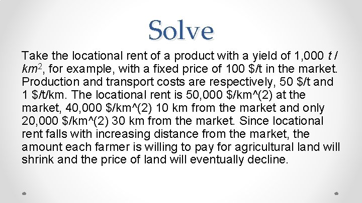 Solve Take the locational rent of a product with a yield of 1, 000