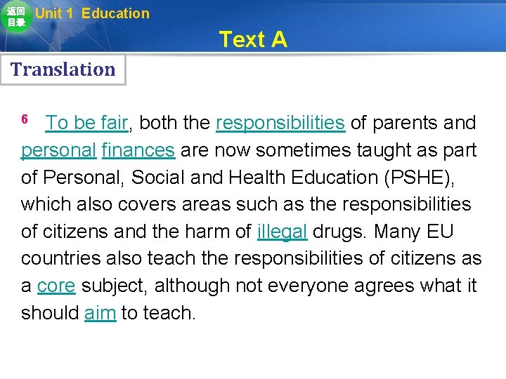 返回 目录 Unit 1 Education Text A Translation To be fair, both the responsibilities 返回 目录 Unit 1 Education Text A Translation To be fair, both the responsibilities