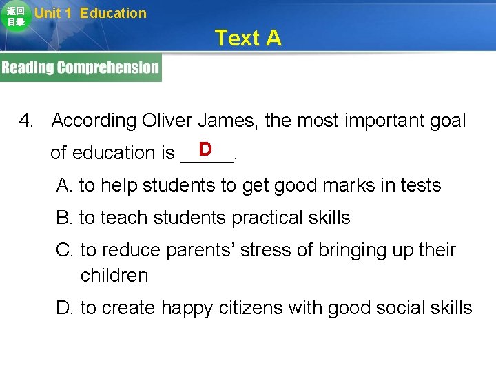 返回 目录 Unit 1 Education Text A 4. According Oliver James, the most important 返回 目录 Unit 1 Education Text A 4. According Oliver James, the most important