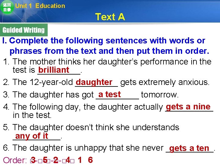 返回 目录 Unit 1 Education Text A I. Complete the following sentences with words 返回 目录 Unit 1 Education Text A I. Complete the following sentences with words