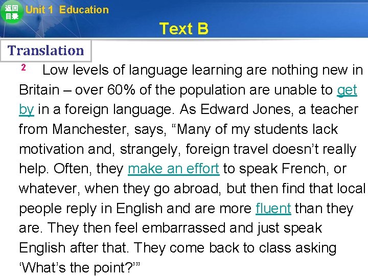 返回 目录 Unit 1 Education Text B Translation 2 Low levels of language learning 返回 目录 Unit 1 Education Text B Translation 2 Low levels of language learning
