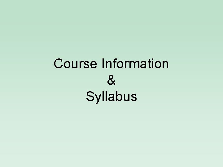 Course Information & Syllabus 