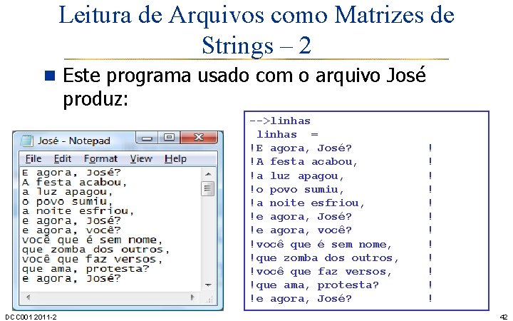 Leitura de Arquivos como Matrizes de Strings – 2 n Este programa usado com