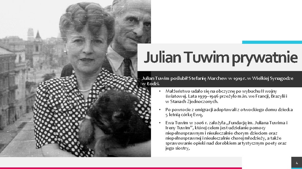 Julian Tuwim prywatnie Julian Tuwim poślubił Stefanię Marchew w 1919 r. w Wielkiej Synagodze
