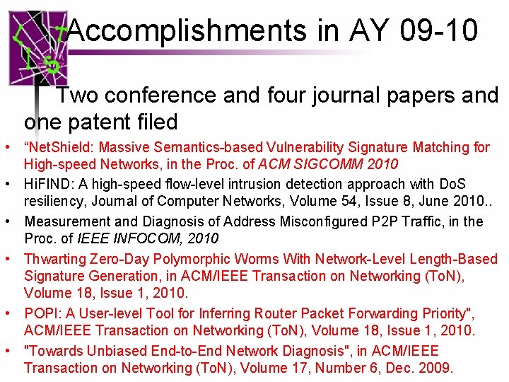 Accomplishments in AY 09 -10 Two conference and four journal papers and one patent