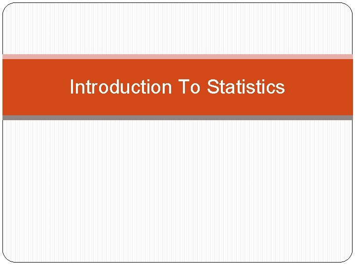 Introduction To Statistics 