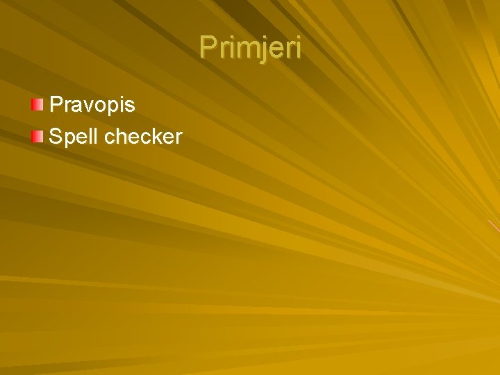 Primjeri Pravopis Spell checker 