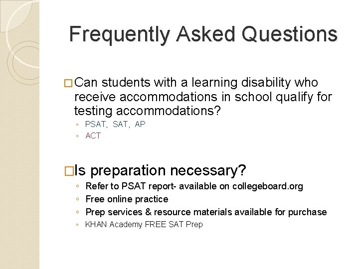 Frequently Asked Questions � Can students with a learning disability who receive accommodations in