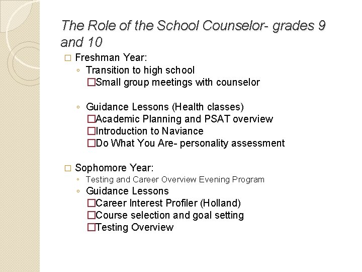 The Role of the School Counselor- grades 9 and 10 � Freshman Year: ◦