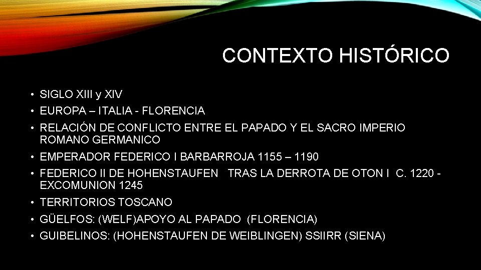 CONTEXTO HISTÓRICO • SIGLO XIII y XIV • EUROPA – ITALIA - FLORENCIA •