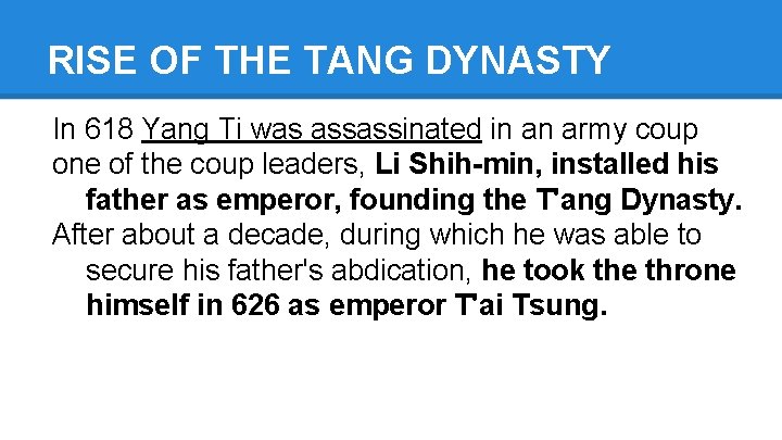 RISE OF THE TANG DYNASTY In 618 Yang Ti was assassinated in an army