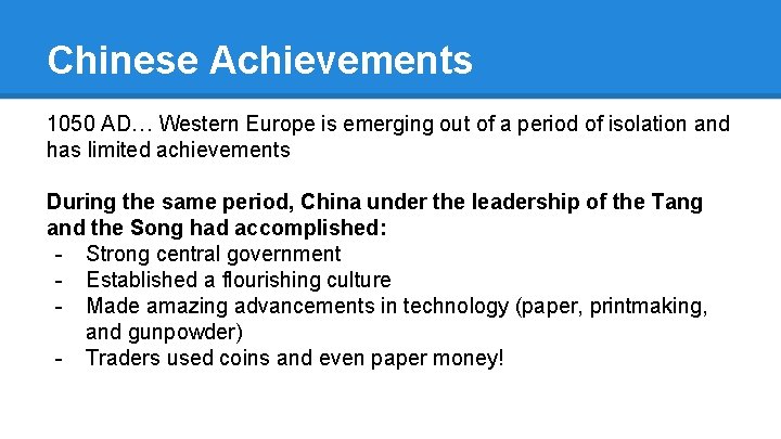 Chinese Achievements 1050 AD… Western Europe is emerging out of a period of isolation