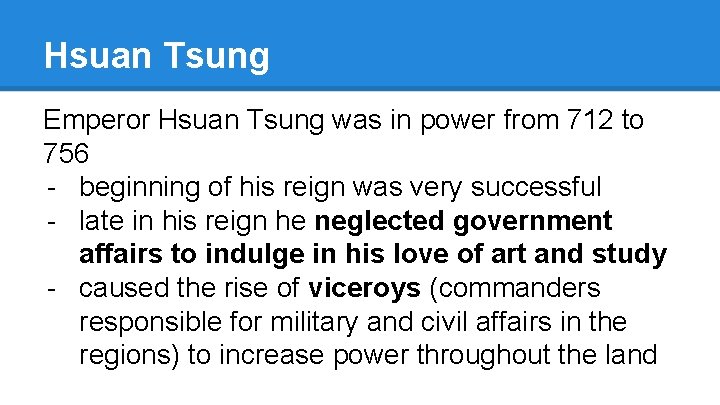 Hsuan Tsung Emperor Hsuan Tsung was in power from 712 to 756 - beginning