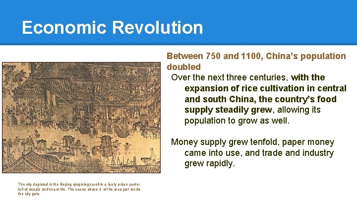 Economic Revolution Between 750 and 1100, China’s population doubled Over the next three centuries,