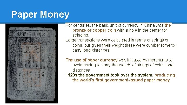 Paper Money For centuries, the basic unit of currency in China was the bronze