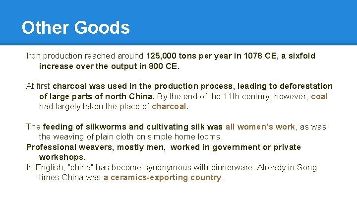 Other Goods Iron production reached around 125, 000 tons per year in 1078 CE,