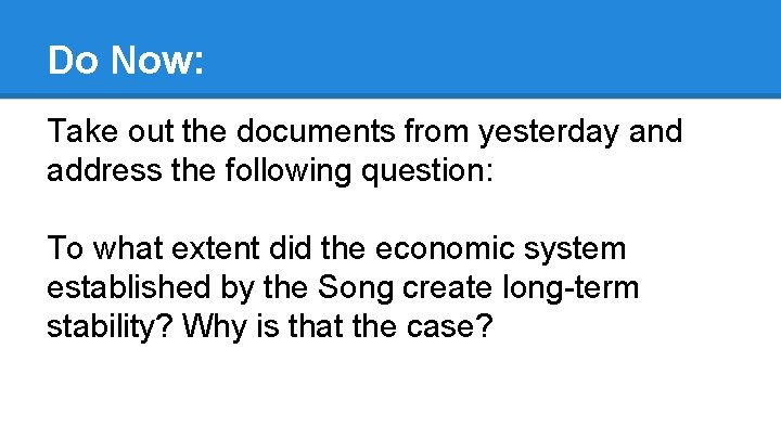 Do Now: Take out the documents from yesterday and address the following question: To