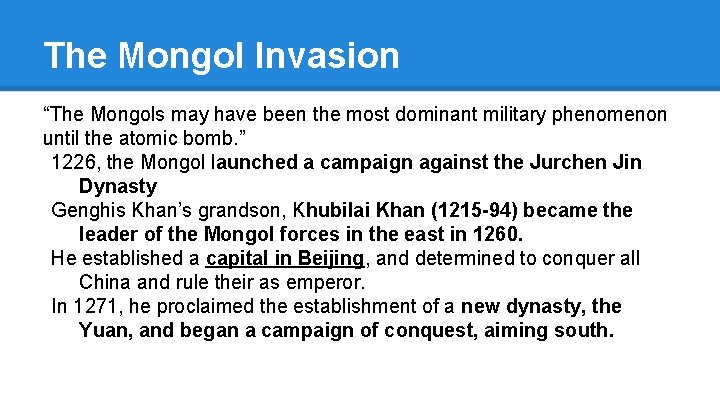 The Mongol Invasion “The Mongols may have been the most dominant military phenomenon until