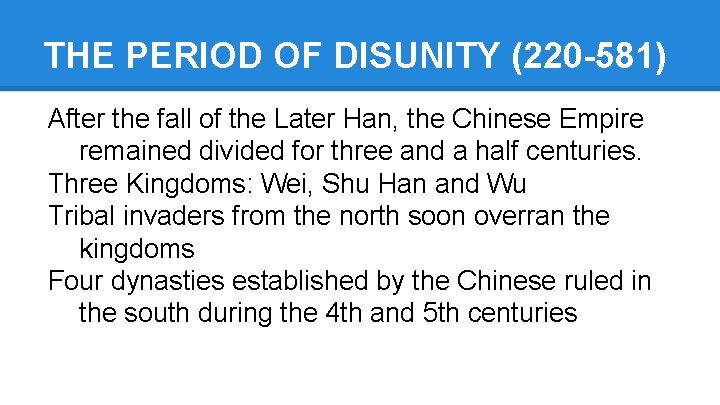 THE PERIOD OF DISUNITY (220 -581) After the fall of the Later Han, the