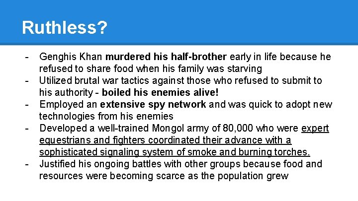 Ruthless? - Genghis Khan murdered his half-brother early in life because he refused to