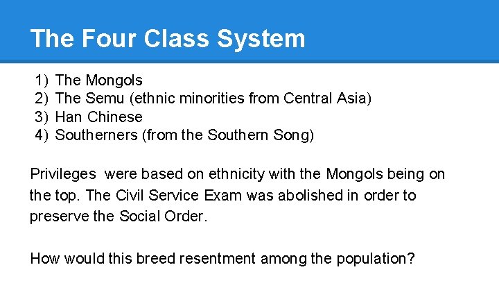 The Four Class System 1) 2) 3) 4) The Mongols The Semu (ethnic minorities