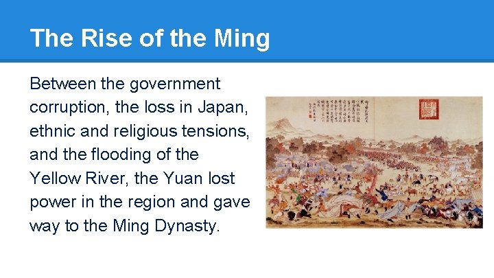 The Rise of the Ming Between the government corruption, the loss in Japan, ethnic