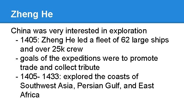 Zheng He China was very interested in exploration - 1405: Zheng He led a