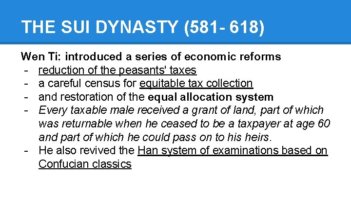 THE SUI DYNASTY (581 - 618) Wen Ti: introduced a series of economic reforms